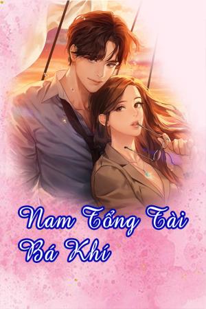 Nam Tổng Tài Bá Khí 