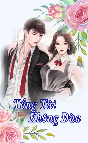 Tổng Tài Không Đùa