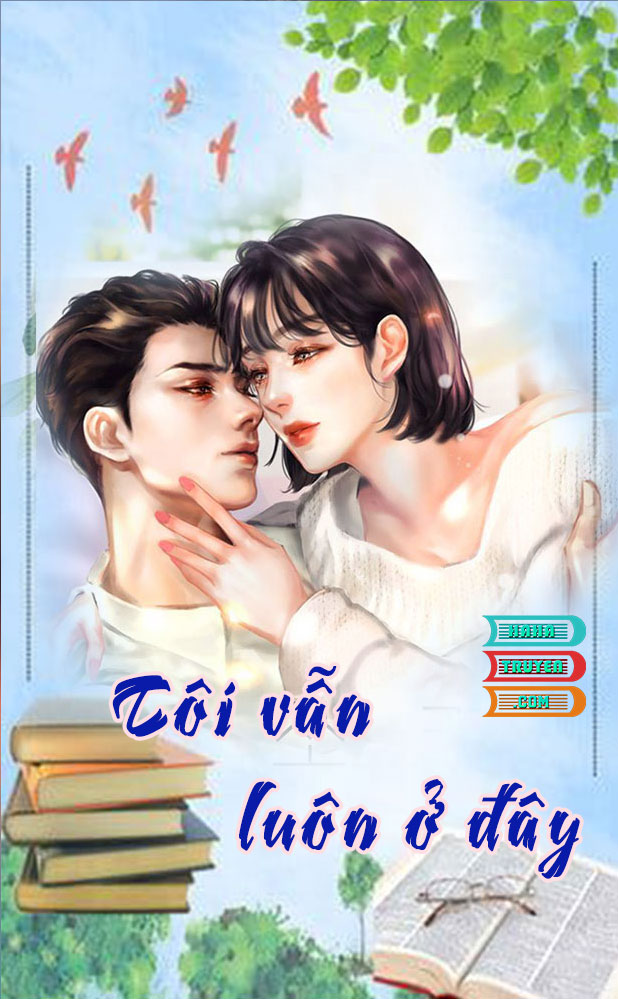 Tôi vẫn luôn ở đây