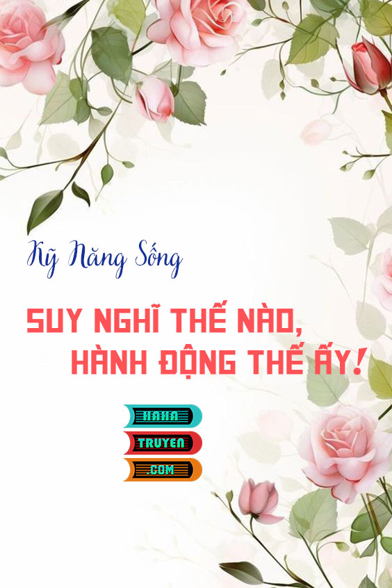 kỹ năng sống nghĩ thế nào hành động thế ấy 