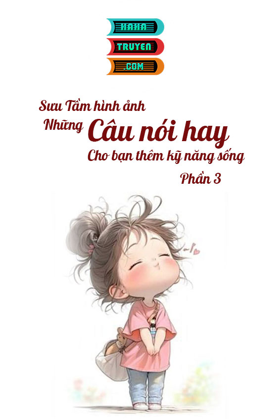 Sưu Tầm Hình Ảnh Những Câu Nói Hay Cho Bạn Kỹ Năng Sống Phần 3