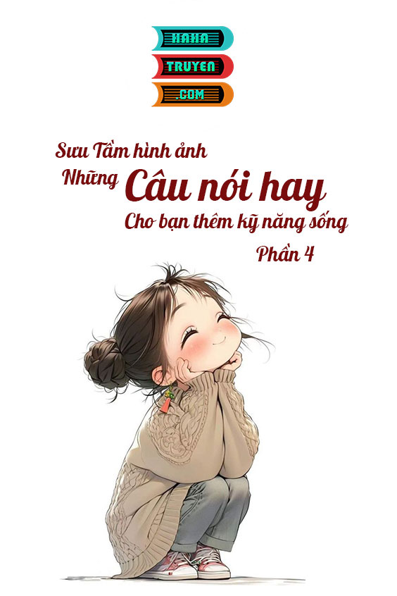 Sưu Tầm Hình Ảnh Những Câu Nói Hay Cho Bạn Kỹ Năng Sống Phần 4