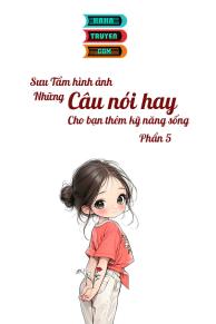 Sưu Tầm Hình Ảnh Những Câu Nói Hay Cho Bạn Kỹ Năng Sống Phần 5